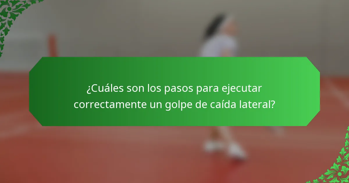 ¿Cuáles son los pasos para ejecutar correctamente un golpe de caída lateral?